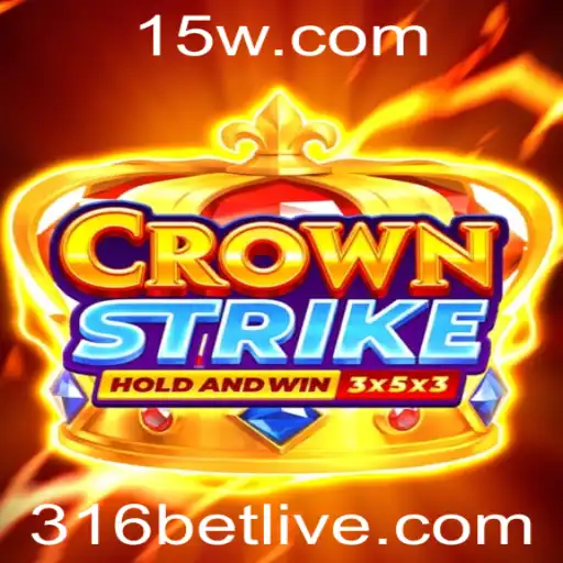 Descubra o Jogo CrownStrike com a Estratégia 316 Bet