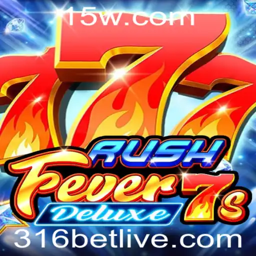 Descubra o Mundo Emocionante de RushFever7sDeluxe e Atraia Sorte com '316 bet'